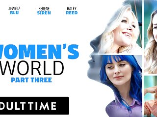  video: ADULT TIME - WOMEN'S WORLD Serene Siren, Alexis Tae, Jewelz Blu, and Haley Reed - PART 3