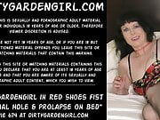 Dirtygardengirl in red shoes fist her anal hole & prolapse