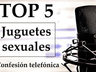 Top 5 Juguetes Sexuales Favoritos Spanish Voice...