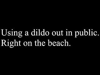 Using A Dildo On The Beach...