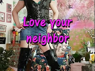 Love Your Neighbor...