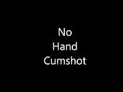 No hands cumshot